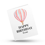 Happy Birthday To You Greeting Card (Hot Air Balloon)