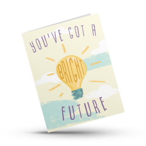 You've Got a Bright Future