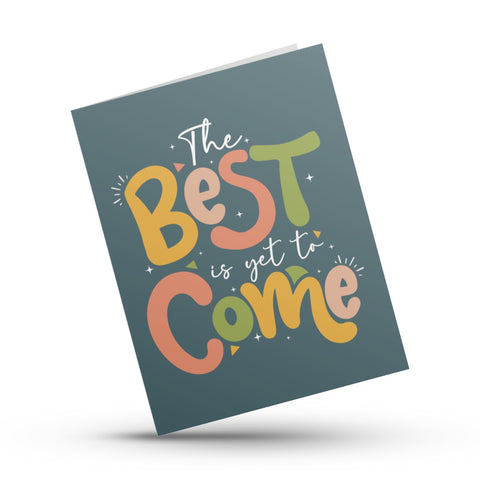 The Best is Yet to Come Motivational Card