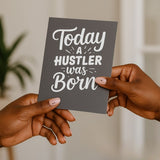 Today A Hustler Was Born (Black)