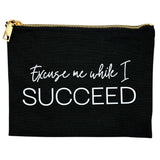 Excuse Me While I Succeed Accessories Makeup Pouch