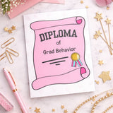 Diploma of Grad Behavior (Pink)