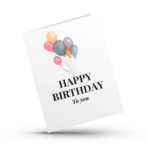 Happy Birthday To You Greeting Card (Watercolor Balloons)