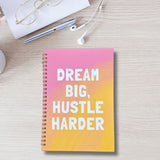 Dream Big, Hustle Harder Motivational Notebook