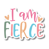 I Am Fierce Affirmation Sticker