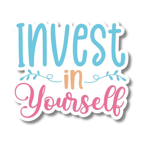 Invest in Yourself Sticker