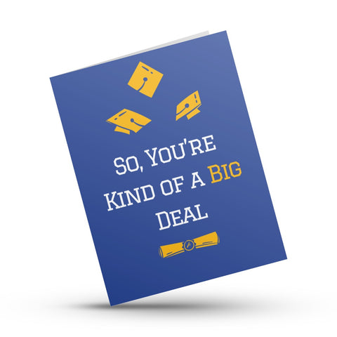 You're Kind of a Big Deal Graduation Card