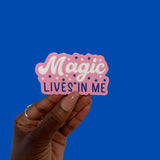 Magic Lives in Me Affirmation Sticker