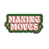 Making Moves Pink and Green Sticker